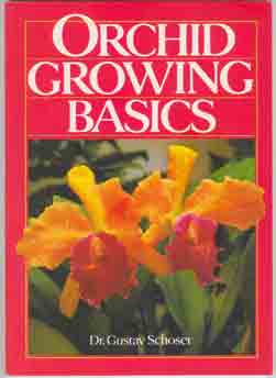 Orchid Growing Basics  Dr. Gustav Schoser OGB